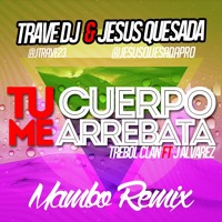 Trebol Clan Ft. J Alvarez - Tu Cuerpo Me Arrebata (Trave Dj & Jesus Quesada Remix)[REPOST=DOWNLOAD]