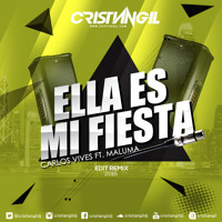 Carlos Vives Ft. Maluma - Ella Es Mi Fiesta (Cristian Gil Dj Edit Remix)