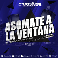 Kevin Florez Ft. Nicky Jam - Asomate A La Ventana (Cristian Gil Dj Edit Remix)