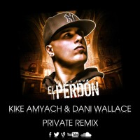 Nicky Jam - El Perdón (Kike Amyach & Dani Wallace Private Remix)