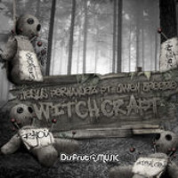 Jesus Fernandez Ft. Owen Breeze - WitchCraft (Juanca Santos Remix)