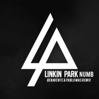 Linkin Park - Numb (Benavente & Pablo Mas Remix) DOWNLOAD = BUY