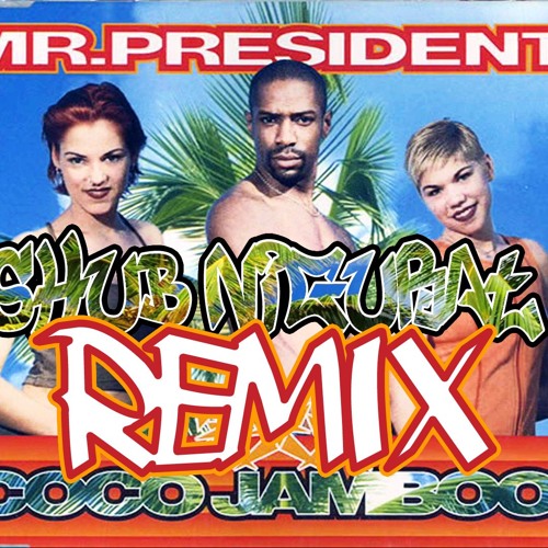 Mr. President - Coco Jambo (Shub Nigurat Remix) By Shubnigurat.