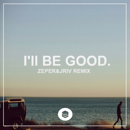 I am better перевод. Be good. Be good надпись. I-ll be good Jaymes young обложка.