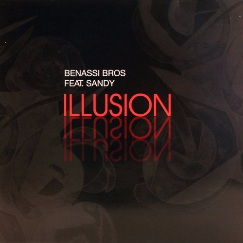 Bros feat. Benassi Bros feat. Sandy - Illusion. Sandy - Illusion. Sandy Benny Benassi. Illusion Benassi Bros..