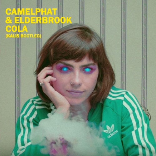 Camelphat & Elderbrook - Cola [KALIS BOOTLEG] by K A L I S - Free ...