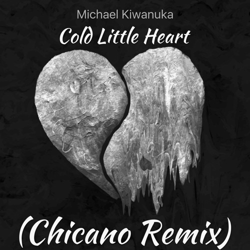 Michael Kiwanuka Cold Little Heart (Chicano Remix) by Chicano Free