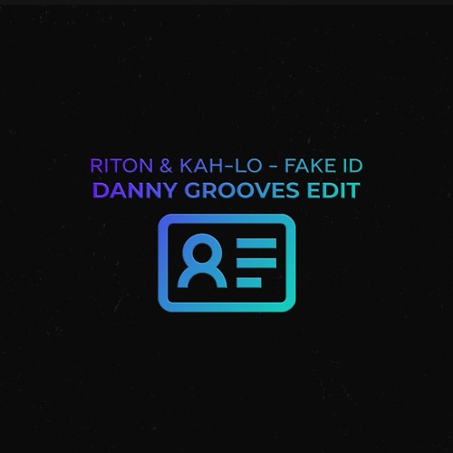 Riton & KahLo Fake ID (Danny Grooves Edit) by Danny Grooves Free