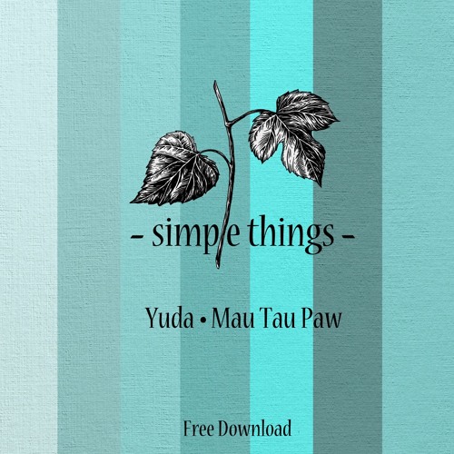 Yuda Mau Tau Paw Free Download By Simple Things Records On Soundcloud Hear The World S Sounds