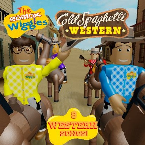 Cold Spaghetti Western By The Roblox Wiggles On Soundcloud Hear The World S Sounds - roblox the wiggles